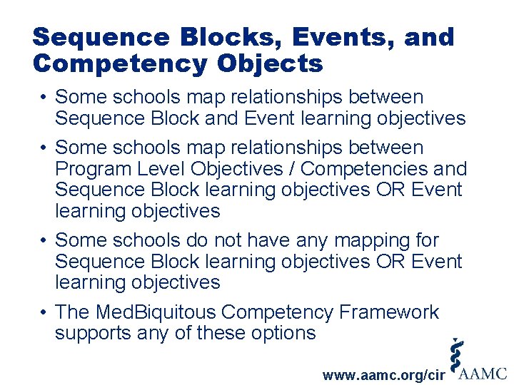Sequence Blocks, Events, and Competency Objects • Some schools map relationships between Sequence Block