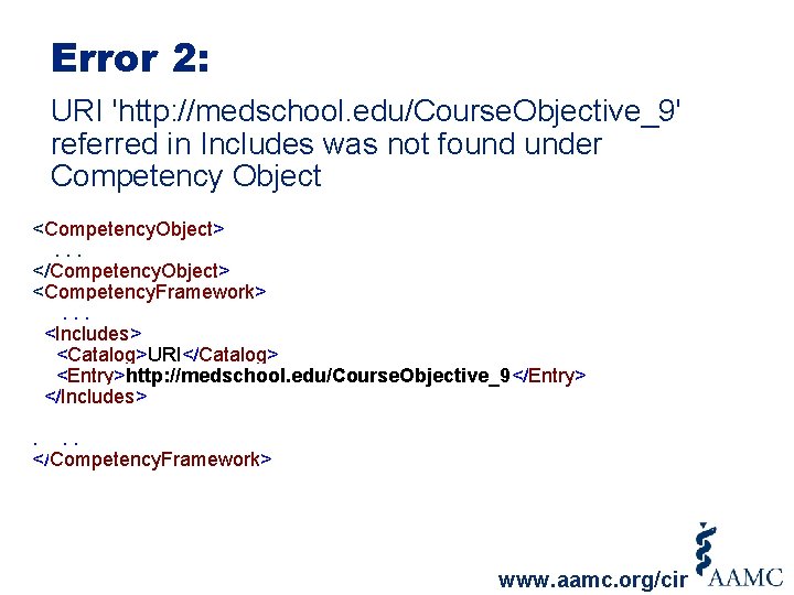 Error 2: URI 'http: //medschool. edu/Course. Objective_9' referred in Includes was not found under