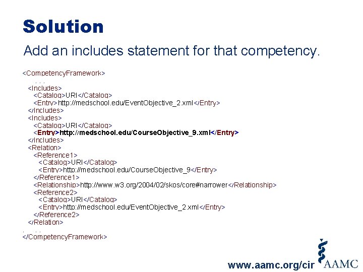 Solution Add an includes statement for that competency. <Competency. Framework> . . . <Includes>