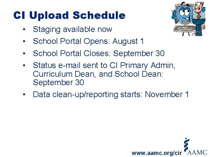 CI Upload Schedule • • Staging available now School Portal Opens: August 1 School