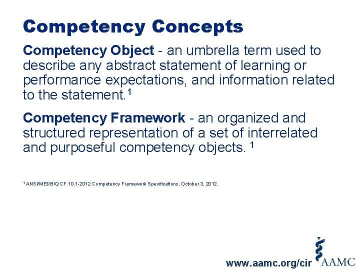 Competency Concepts Competency Object - an umbrella term used to describe any abstract statement