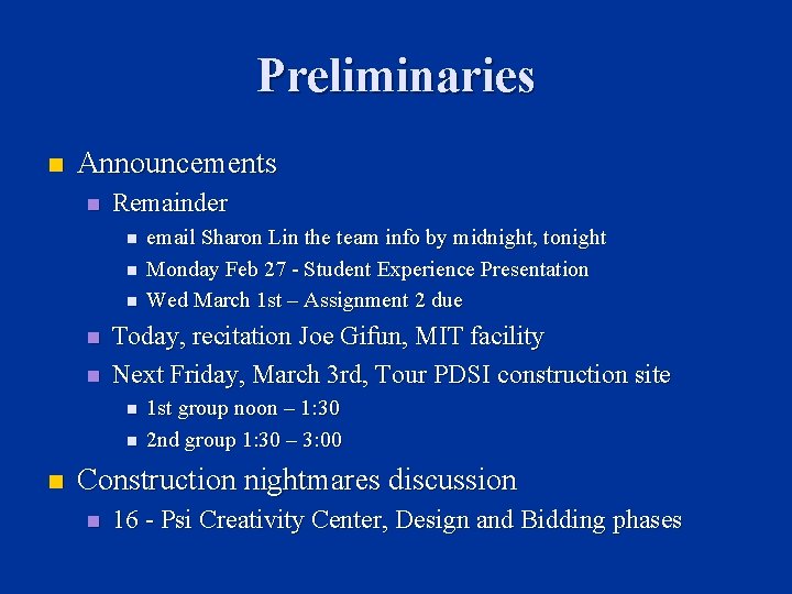 Preliminaries n Announcements n Remainder n n n Today, recitation Joe Gifun, MIT facility