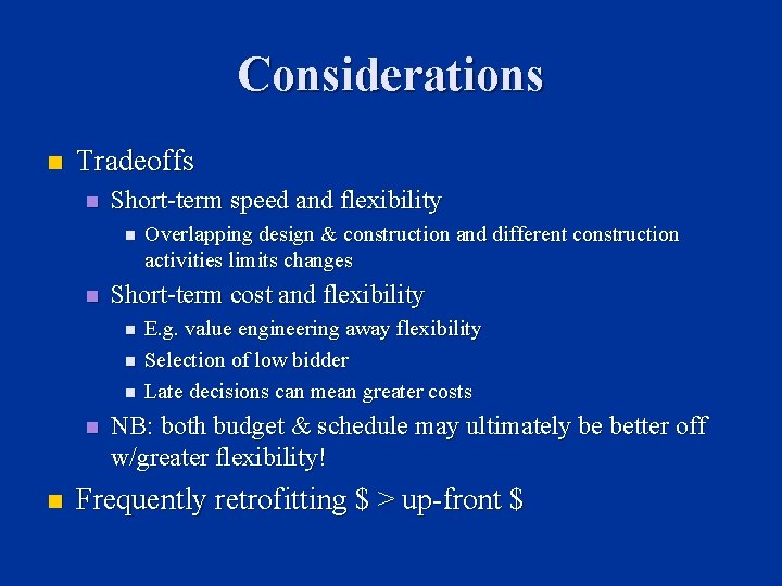 Considerations n Tradeoffs n Short-term speed and flexibility n n Short-term cost and flexibility