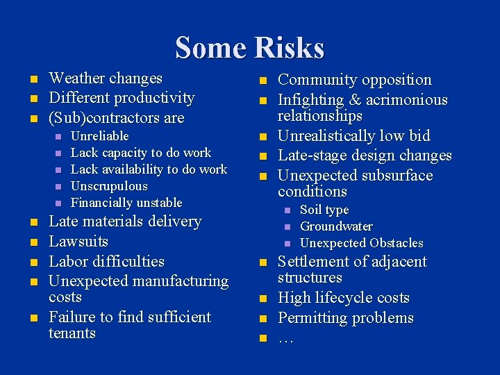 Some Risks n n n Weather changes Different productivity (Sub)contractors are n n n