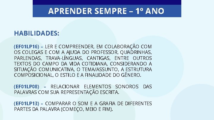 APRENDER SEMPRE – 1º ANO HABILIDADES: (EF 01 LP 16) – LER E COMPREENDER,