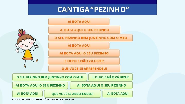 CANTIGA “PEZINHO” AI BOTA AQUI O SEU PEZINHO BEM JUNTINHO COM O MEU AI