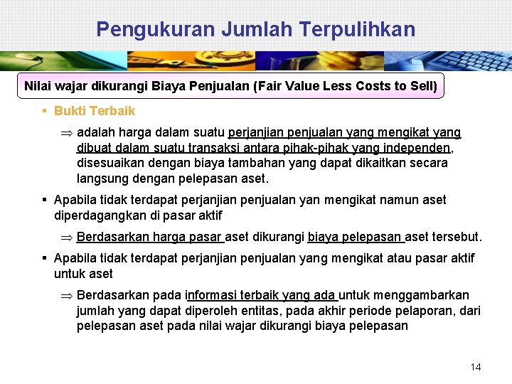 Pengukuran Jumlah Terpulihkan Nilai wajar dikurangi Biaya Penjualan (Fair Value Less Costs to Sell)
