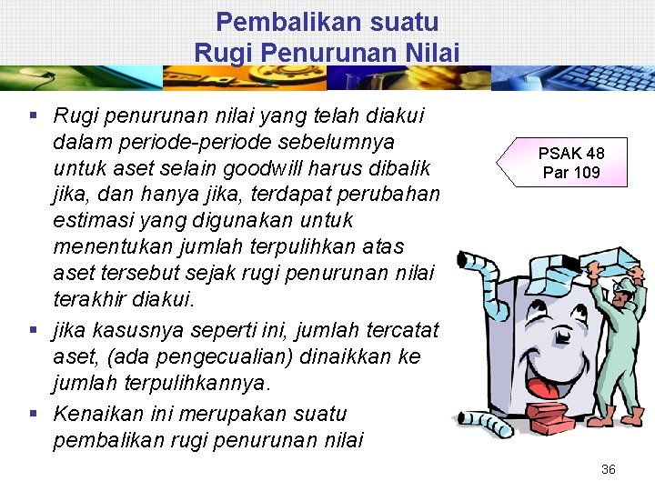 Pembalikan suatu Rugi Penurunan Nilai § Rugi penurunan nilai yang telah diakui dalam periode-periode