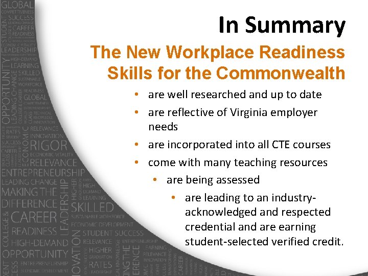 In Summary The New Workplace Readiness Skills for the Commonwealth • are well researched