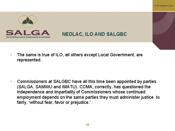 www. salga. org. za NEDLAC, ILO AND SALGBC • The same is true of
