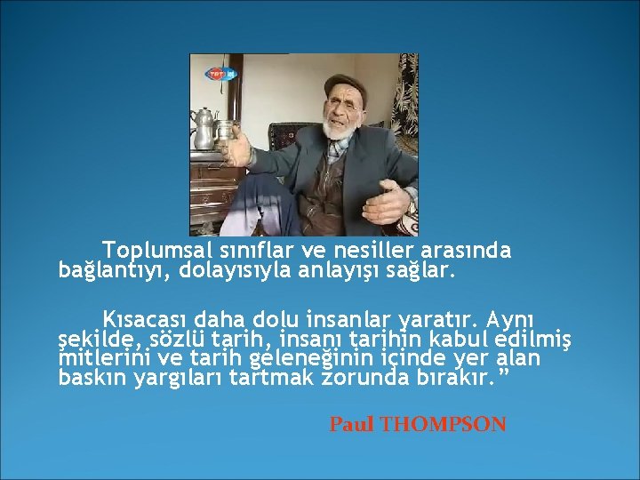 Toplumsal sınıflar ve nesiller arasında bağlantıyı, dolayısıyla anlayışı sağlar. Kısacası daha dolu insanlar yaratır.