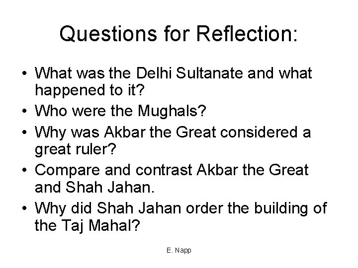 Questions for Reflection: • What was the Delhi Sultanate and what happened to it?