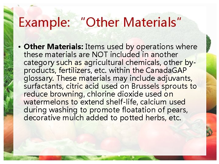 Example: “Other Materials” • Other Materials: Items used by operations where these materials are