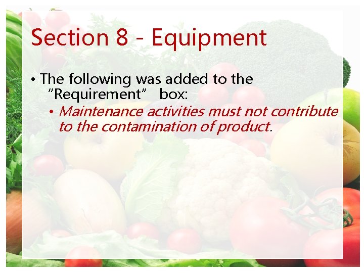 Section 8 - Equipment • The following was added to the “Requirement” box: •