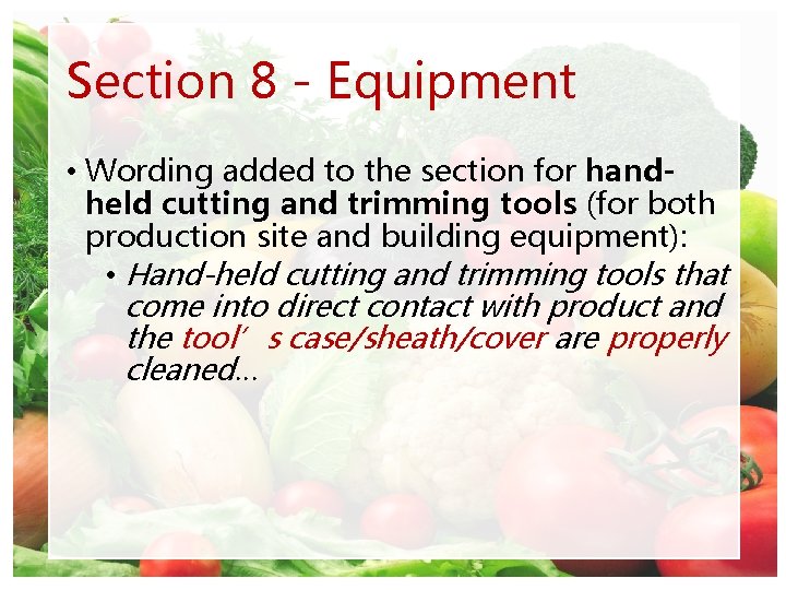 Section 8 - Equipment • Wording added to the section for handheld cutting and