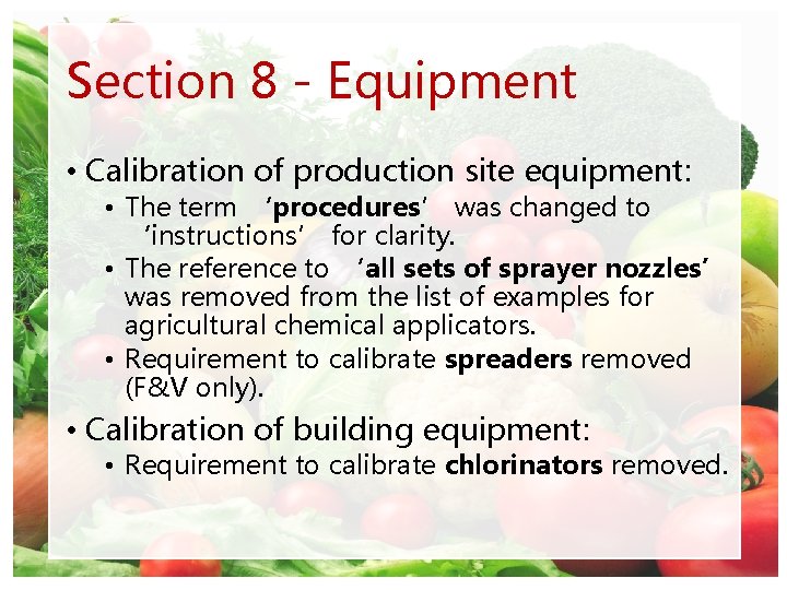 Section 8 - Equipment • Calibration of production site equipment: • The term ‘procedures’