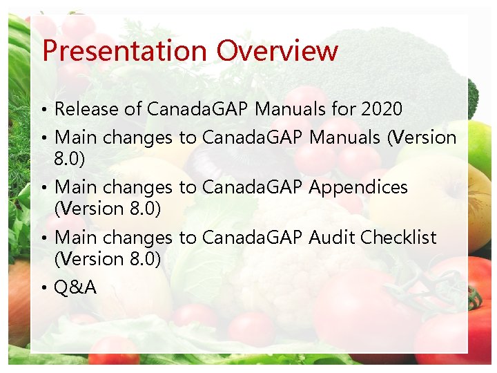 Presentation Overview • Release of Canada. GAP Manuals for 2020 • Main changes to