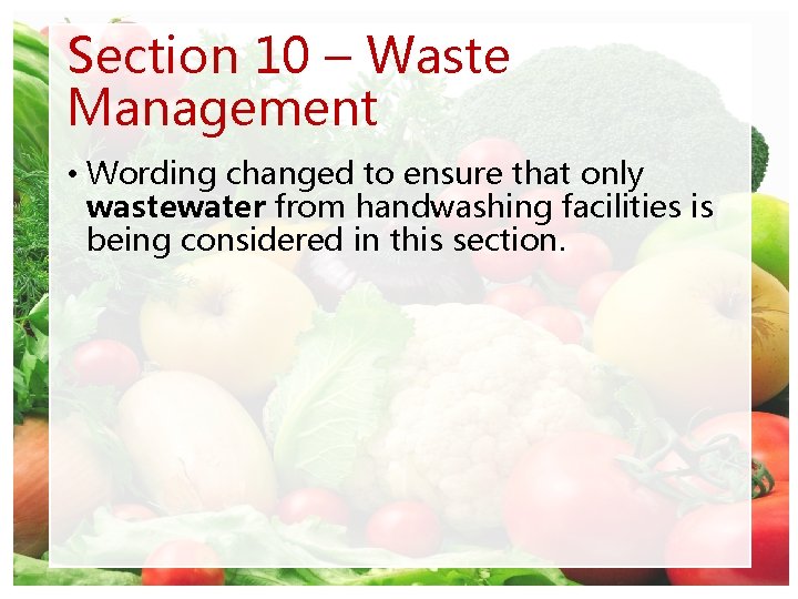 Section 10 – Waste Management • Wording changed to ensure that only wastewater from