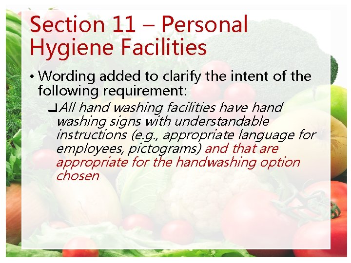 Section 11 – Personal Hygiene Facilities • Wording added to clarify the intent of