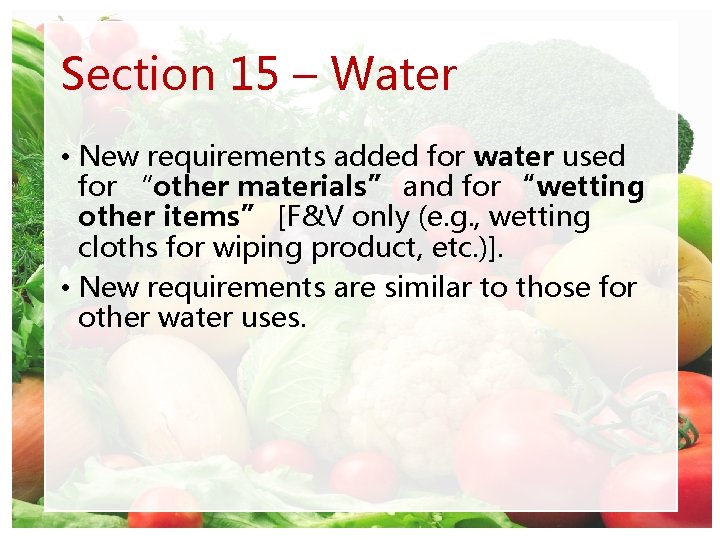 Section 15 – Water • New requirements added for water used for “other materials”