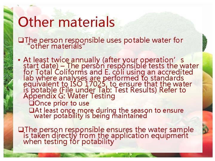 Other materials q. The person responsible uses potable water for “other materials” • At