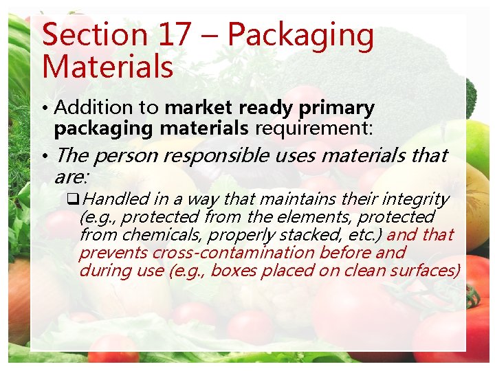 Section 17 – Packaging Materials • Addition to market ready primary packaging materials requirement: