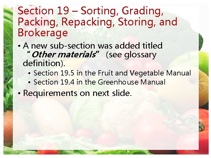 Section 19 – Sorting, Grading, Packing, Repacking, Storing, and Brokerage • A new sub-section