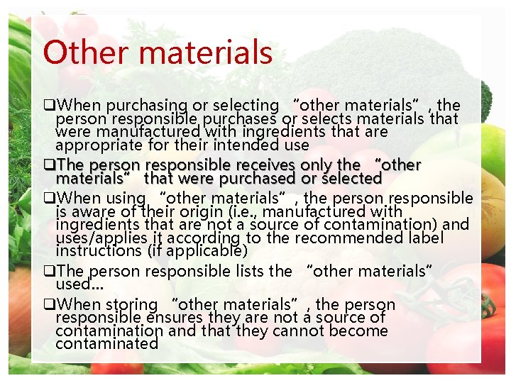 Other materials q. When purchasing or selecting “other materials”, the person responsible purchases or