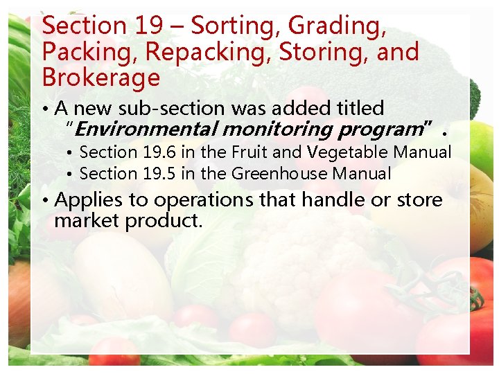 Section 19 – Sorting, Grading, Packing, Repacking, Storing, and Brokerage • A new sub-section