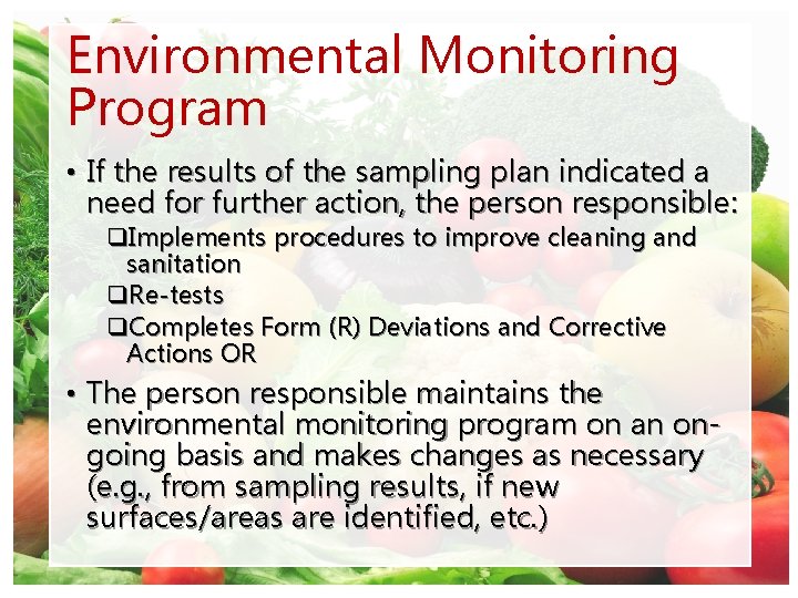 Environmental Monitoring Program • If the results of the sampling plan indicated a need