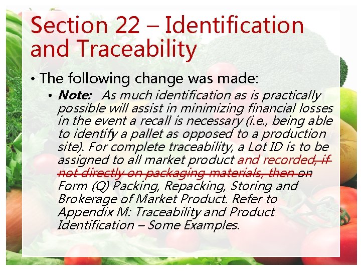 Section 22 – Identification and Traceability • The following change was made: • Note: