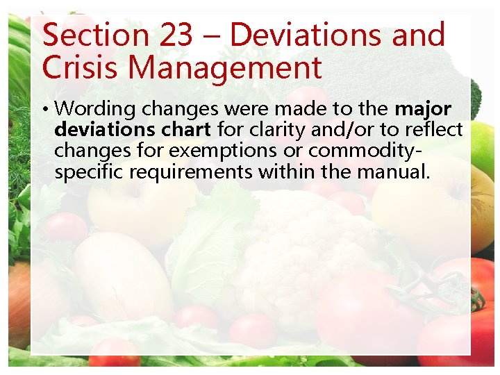 Section 23 – Deviations and Crisis Management • Wording changes were made to the