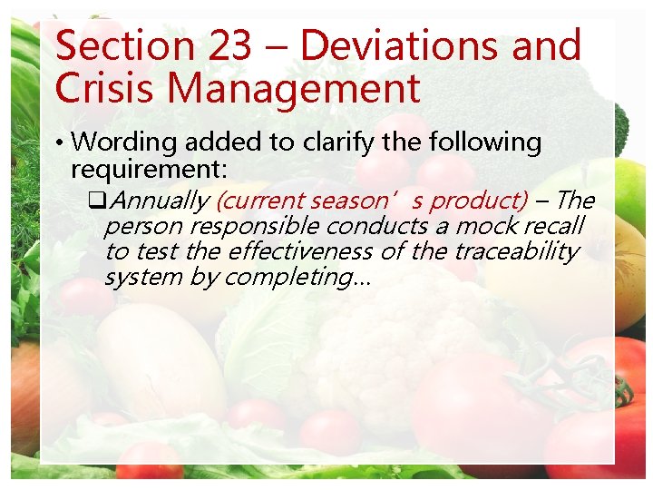 Section 23 – Deviations and Crisis Management • Wording added to clarify the following