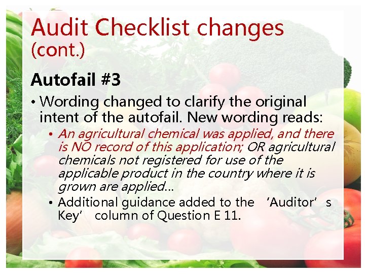 Audit Checklist changes (cont. ) Autofail #3 • Wording changed to clarify the original