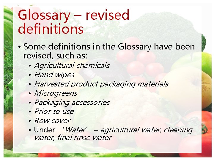 Glossary – revised definitions • Some definitions in the Glossary have been revised, such