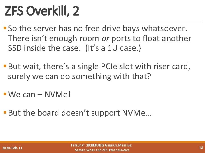 ZFS Overkill, 2 § So the server has no free drive bays whatsoever. There