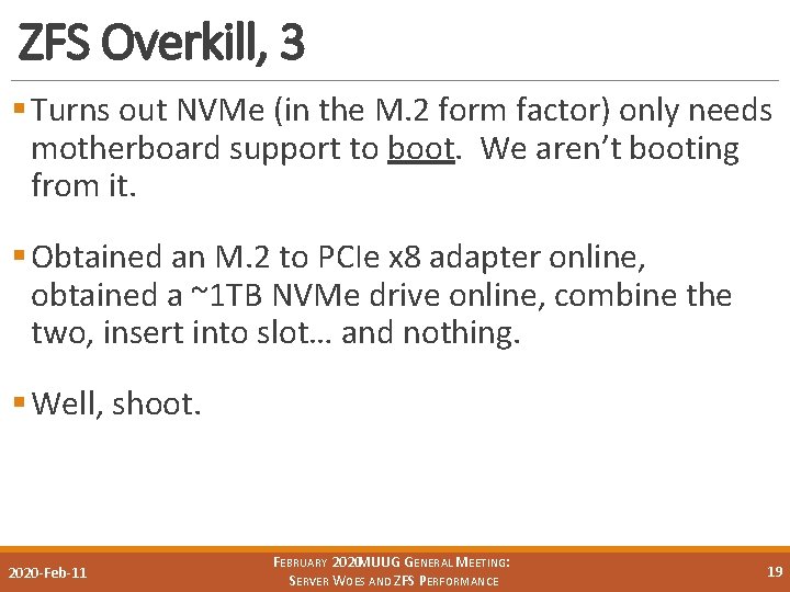 ZFS Overkill, 3 § Turns out NVMe (in the M. 2 form factor) only