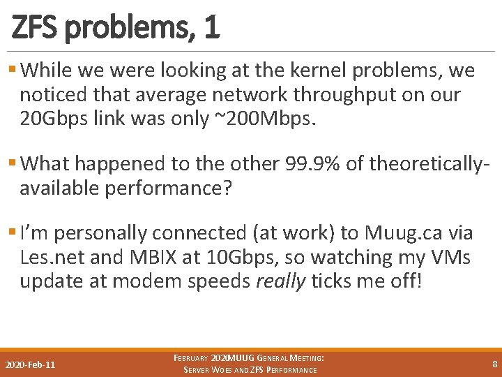 ZFS problems, 1 § While we were looking at the kernel problems, we noticed