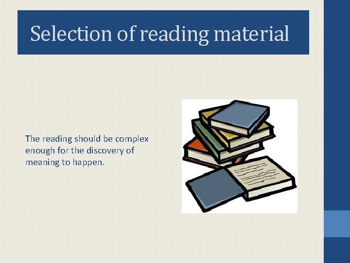 Selection of reading material The reading should be complex enough for the discovery of