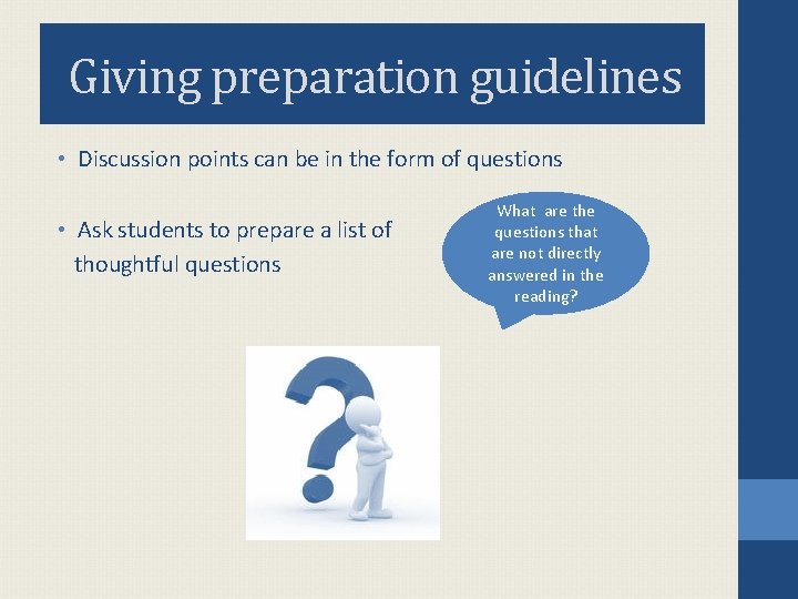 Giving preparation guidelines • Discussion points can be in the form of questions •