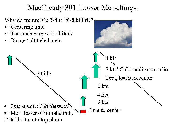 Mac. Cready 301. Lower Mc settings. Why do we use Mc 3 -4 in