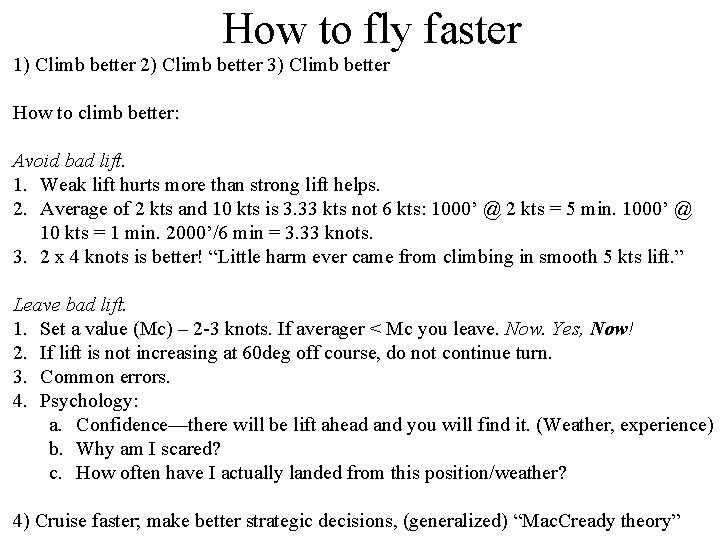 How to fly faster 1) Climb better 2) Climb better 3) Climb better How