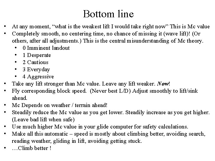 Bottom line • At any moment, “what is the weakest lift I would take