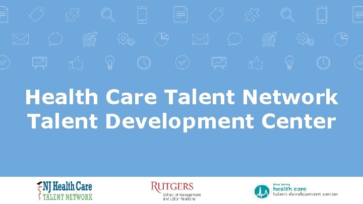 Health Care Talent Network Talent Development Center 