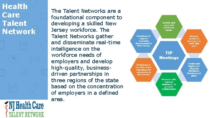 Health Care Talent Network The Talent Networks are a foundational component to developing a