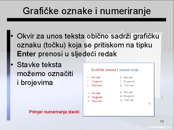 Grafičke oznake i numeriranje • Okvir za unos teksta obično sadrži grafičku oznaku (točku)