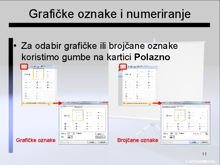 Grafičke oznake i numeriranje • Za odabir grafičke ili brojčane oznake koristimo gumbe na