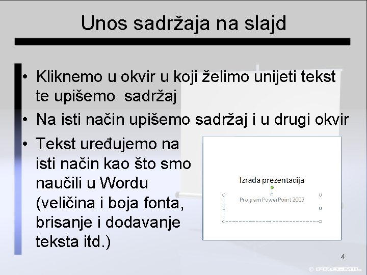 Unos sadržaja na slajd • Kliknemo u okvir u koji želimo unijeti tekst te