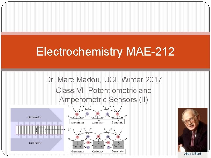 Electrochemistry MAE-212 Dr. Marc Madou, UCI, Winter 2017 Class VI Potentiometric and Amperometric Sensors