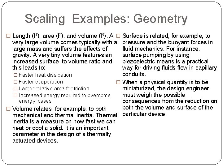 Scaling Examples: Geometry � Length (l 1), area (l 2), and volume (l 3).